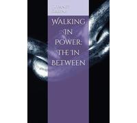 Walking In Power: The In Between: 1
