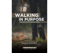 Walking in Purpose: 30 Days of Devotion