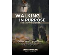 Walking in Purpose: 30 Days of Devotion: JOURNAL EDITION