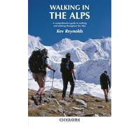 Walking in the Alps: a comprehensive guide to walking and trekking throughout the Alps