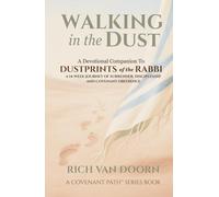 Walking in the Dust: A Devotional Companion to Dustprints of the Rabbi: A 14-Week Journey of Surrender, Discipleship, and Covenant Obedience