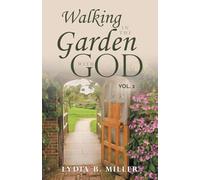WALKING IN THE GARDEN WITH GOD: VOL. 2