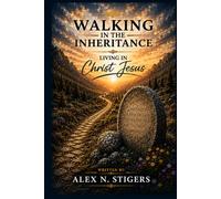 Walking in The Inheritance: Living in Christ Jesus