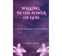 Walking In The Power Of God: A 30 Day Woman’s Devotional
