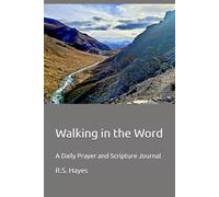 Walking in the Word: A Daily Prayer and Scripture Journal