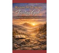 Walking In The Word: Trusting God: A Discipleship Guide for Learning to Trust the Lord