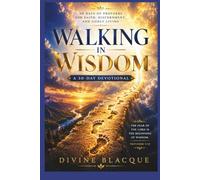 WALKING IN WISDOM: 30 Days of Proverbs for Faith, Discernment, and Godly Living