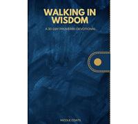 Walking in Wisdom: A 30-Day Proverbs Devotional