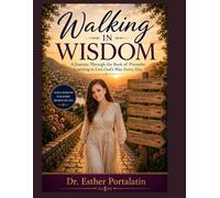 Walking In Wisdom: A Journey Through The Book of Proverbs
