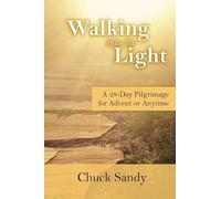 Walking into the Light: A 28-Day Pilgrimage for Advent or Anytime (color edition)