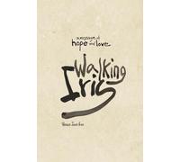 Walking Iris: How to Stay on Your Own Path During Uncertain Times