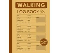 Walking Log Book: Track Daily Steps, Distance, Calories, Pace & Progress | Perfect Fitness Tracker Journal for Walkers, Hikers, and Seniors