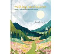 Walking Meditations: To find a place of peace, wherever you are