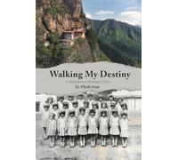Walking My Destiny: A Bhutanese Woman's Story