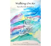 Walking On Air: Tai Chi Life Practice
