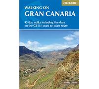 Walking on Gran Canaria: 45 day walks including five days on the GR131 coast-to-coast route