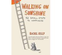 Walking on Sunshine: 52 small steps to happiness