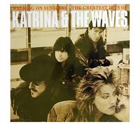 Walking On Sunshine: The Greatest Hits Of Katrina & The Waves