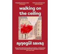 Walking on the Ceiling: A Novel