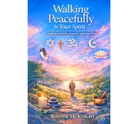 Walking Peacefully In Your Spirit: A Journey of Faith, Harmony, and Inner Peace
