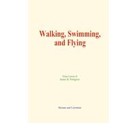 Walking, Swimming, and Flying