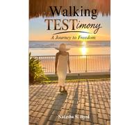 Walking Testimony: A Journey to Freedom