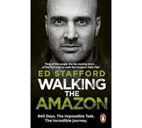 Walking the Amazon: 860 Days. The Impossible Task. The Incredible Journey [Lingua Inglese]