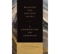 Walking the Ancient Paths: A Commentary on Jeremiah