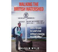 Walking the British Watershed : John o’Groats to Land’s End without crossing flowing water