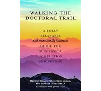 Walking the Doctoral Trail: A Fully Relatable (and Occasionally Humorous) Guide for Successful Completion and Beyond
