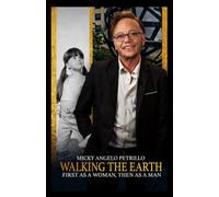 Walking the Earth: First As a Woman, Then As a Man