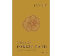 Walking the Forest Path Vol.2: Transmissions and Teachings from the Ceremonial Space