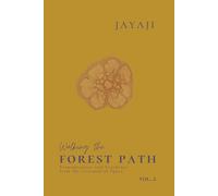 Walking the Forest Path Vol.2: Transmissions and Teachings from the Ceremonial Space