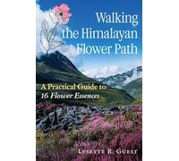 Walking the Himalayan Flower Path: A Practical Guide to 16 Flower Essences