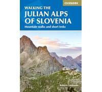 Walking the Julian Alps of Slovenia : Mountain walks and short treks