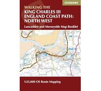Walking the King Charles III England Coast Path: North West - Lancashire & Merseyside Map Booklet: 1:25,000 OS Route Map Booklet