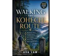 Walking the Kohechi Route: Mountain Trails, Pilgrim Paths, Daily Stages, Local Inns & Smart Preparation