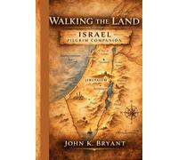 Walking the Land: Israel Pilgrim Companion