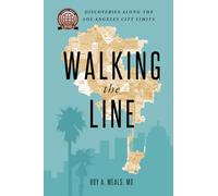 Walking the Line: Discoveries Along the Los Angeles City Limits