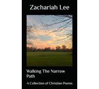 Walking The Narrow Path: A Collection of Christian Poems