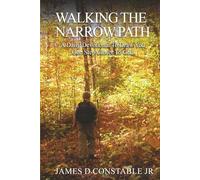 WALKING THE NARROW PATH: A Daily Devotional To Draw You One Step Closer To GOD.