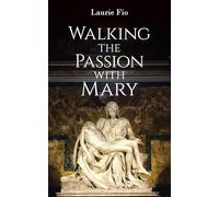 Walking the Passion with Mary