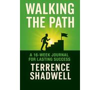 Walking the Path: A 16 Week Journal for Lasting Success