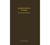 Walking The Path of Grace: From Chains to Grace to Global Influence - The Journey of Grace Trilogy Book II
