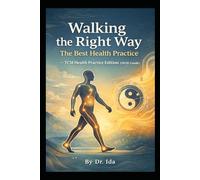 Walking the Right Way: The Best Health Practice: TCM Health Practice Edition (HOW Guide)