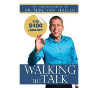 Walking The Talk: The $400 Dollar Journey - Thielen Mike van