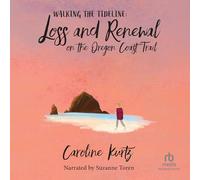 Walking the Tideline: Loss and Renewal on the Oregon Coast: 3