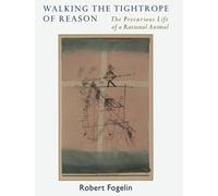 Walking the Tightrope of Reason: The Precarious Life of a Rational Animal