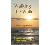 Walking the Walk: A Karma Yoga Manual