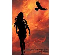 Walking Through Fire